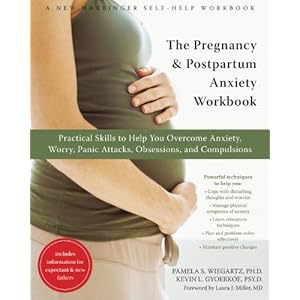 The Pregnancy and Postpartum Anxiety Workbook: Practical Skills to Help You Overcome Anxiety, Worry, Panic Attacks, Obsessions, and Compulsions