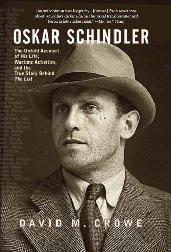 Oskar Schindler: The Untold Account of His Life, Wartime Activites, and the True Story Behind the List