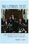 No Litmus Test: Law versus Politics in the Twenty-First Century