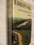 The north-west frontier of Rome : a military study of Hadrian's Wall