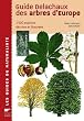 Guide Delachaux des arbres d'Europe : 1500 Esp�ces d�crites et illustr�es
