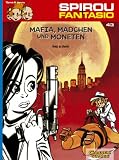 Spirou & Fantasio, Band 43: Mafia, M�dchen und Moneten: (Neuedition) - Janry