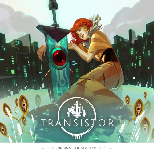 Transistor Original Soundtrack Transistor Original Soundtrack