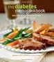 The Diabetes Menu Cookbook: Delicious Special-Occasion Recipes for Family and Friends