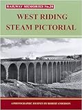 West Riding steam pictorial : a photographic journey