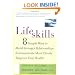 Lifeskills: 8 Simple Ways to Build Stronger Relationships, Communicate More Clearly, and Imp rove Your Health