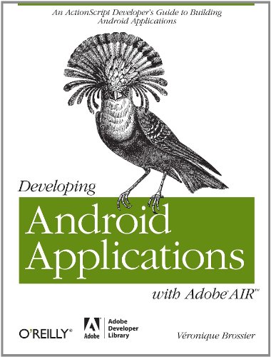 Developing Android Applications with Adobe AIR (Adobe Developer Library)