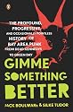 Gimme Something Better: The Profound, Progressive, and Occasionally Pointless History of Bay Area Punk from Dead Kennedys to Green Day
