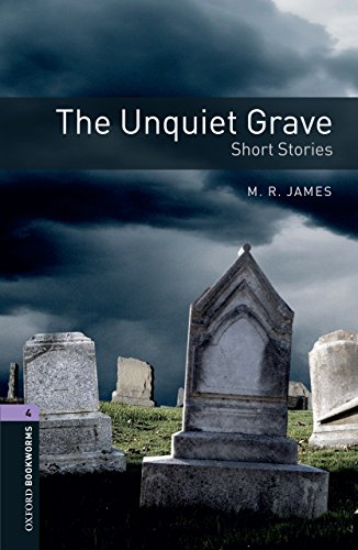 The Unquiet Grave - Short Stories, Oxford Bookworms Library: 1400 Headwords