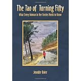 The Tao of Turning Fifty: What Every Woman in Her Forties Needs to Know (Volume 1)