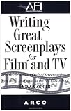 Writing Great Screenplays AFI (Writing Great Screenplays for Film and TV)