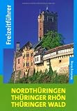 Freizeitf&uuml;hrer Nordth&uuml;ringen, Th&uuml;ringer Rh&ouml;n, Th&uuml;ringer Wald - Thomas Bienert