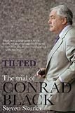 Tilted: The Trial of Conrad Black