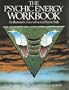 The Psychic Energy Workbook: An Illustrated Course in Practical Psychic Skills