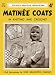 Weldon's 4D #84 c.1930's - Matinee Coats (Weldon's Practical Needlework - New Series)