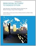 From social butterfly to engaged citizen : urban informatics, social media, ubiquitous computing, and mobile technology to support citizen engagement