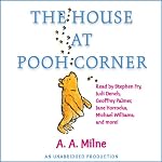 The House at Pooh Corner (Dramatized) | A. A. Milne