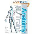 Anatomy Trains: Myofascial Meridians for Manual and Movement Therapists