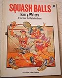 Squash balls : a survival guide to the game