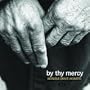 By Thy Mercy: Indelible Grace Acoustic