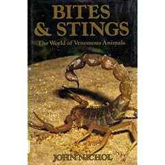 Bites and Stings: The World of Venomous Animals by John Nichol
