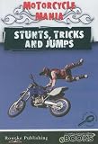 Stunts, Tricks, and Jumps (Motorcycle Mania (CDROM))