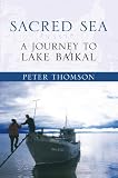 Sacred sea : a journey to Lake Baikal