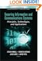 Securing Information and Communications Systems: Principles, Technologies, and Applications (Information Security & Privacy)