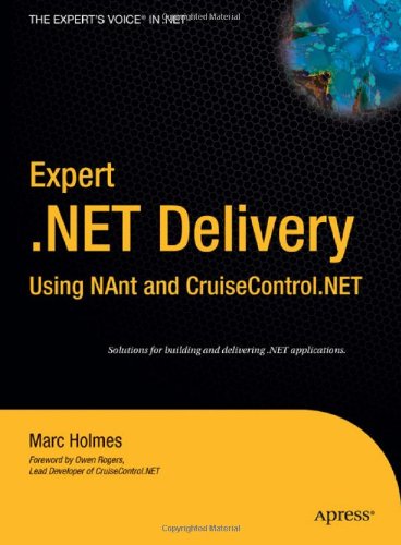 Expert .NET Delivery Using NAnt and CruiseControl.NET (Expert's Voice in .Net)  