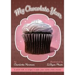 My Chocolate Year: A Novel with 12 Recipes