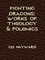 Fighting Dragons: Works of Theology and Polemics