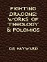 Fighting Dragons: Works of Theology and Polemics