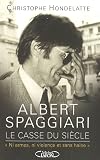 Albert Spaggiari, le casse du si�cle : Ni armes, ni violence et sans haine