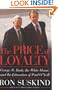The Price of Loyalty: George W. Bush, the White House, and the Education of Paul O'Neill