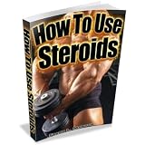 How To Use Steroids:What Are Steroids,Types Of Steroids,Injectable steroids,Steroid Cycles