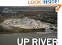 Up River: Man-Made Sites of Interest on the Hudson from the Battery to Troy (The Center for Land Use Interpretation American Regional Landscape Series)