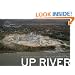 Up River: Man-Made Sites of Interest on the Hudson from the Battery to Troy (The Center for Land Use Interpretation American Regional Landscape Series)