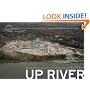Up River: Man-Made Sites of Interest on the Hudson from the Battery to Troy (The Center for Land Use Interpretation American Regional Landscape Series)