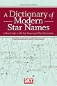 A Dictionary of Modern Star Names: A Short Guide to 254 Star Names and Their Derivations