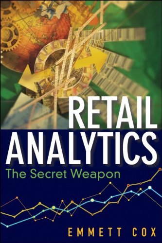 Retail Analytics: The Secret Weapon (Wiley and SAS Business Series)