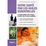 Votre sant� par les huiles essentiellespar Dr Daniel Scimeca