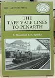 The Taff Vale lines to Penarth : including the Ely tidal harbour and railway, Penarth harbour, dock and railway, Penarth extension railway, Cardiff, Penarth and Cadoxton-juxta-Barry Junction railway