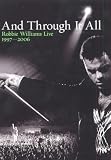 Robbie Williams - And Through It All - Live 1997 - 2006 [DVD]