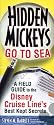 Hidden Mickeys Go to Sea: A Field Guide to the Disney Cruise Line's Best Kept Secrets