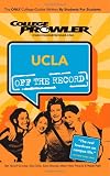 UCLA: Off the Record (College Prowler) (College Prowler: University of California at Los Angeles Off the Rec)