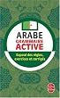 Arabe - Grammaire Active - expos� des r�gles, exercices et corrig�s