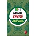 Arabe - Grammaire Active - expos� des r�gles, exercices et corrig�s