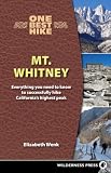 One Best Hike Mt. Whitney: Everything You Need To Know to Successfully Hike California's Highest Peak