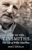 The last of the tinsmiths : the life of Willie MacPhee