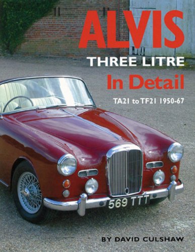 Alvis Three Litre In Detail: TA21 to TF21 1950-67